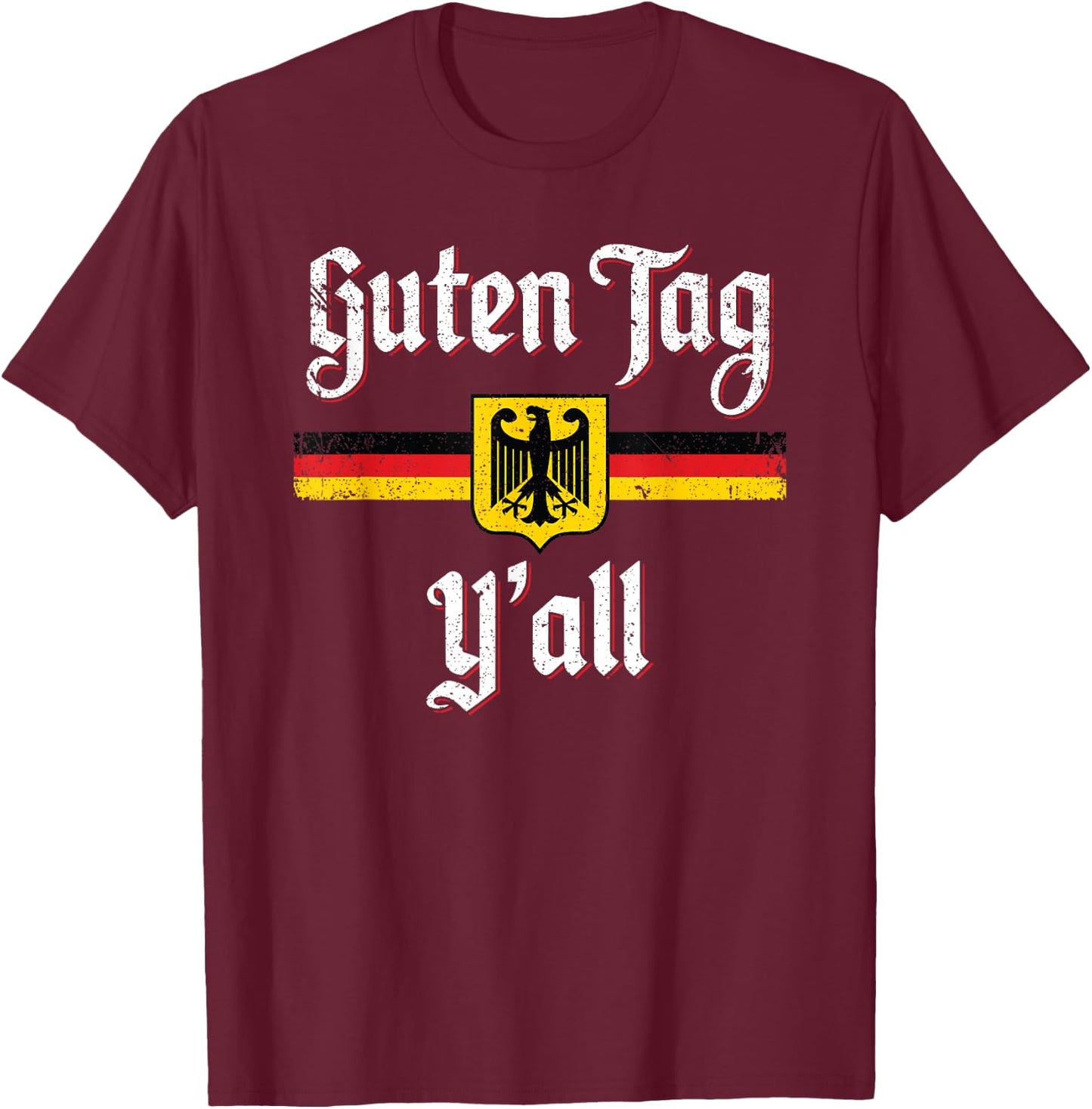 Oktoberfest German Flag Prost Guten Tag Y'all T-Shirt - T-Shirt | Maroon