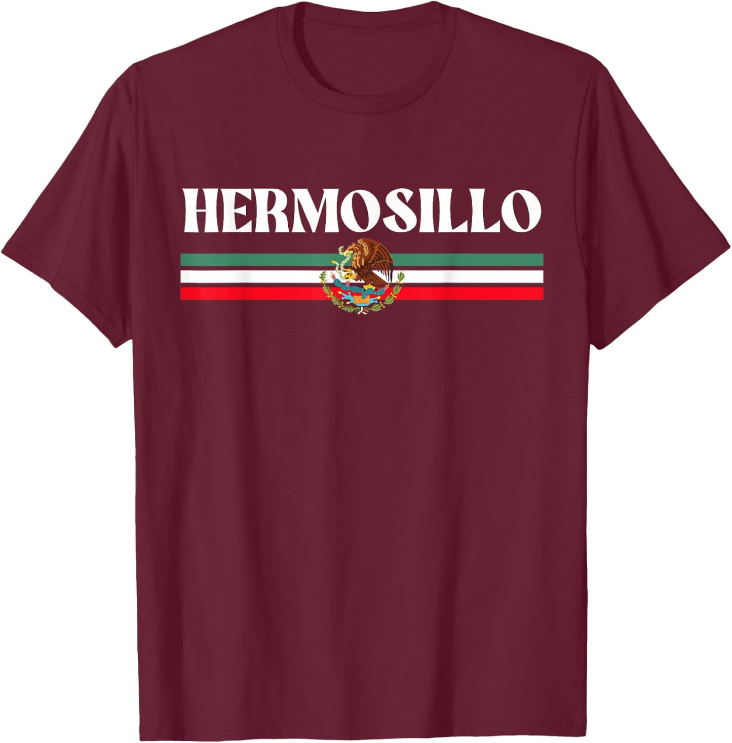Hermosillo Sonora Mexico, Hermosillo T-Shirt - T-Shirt | Maroon