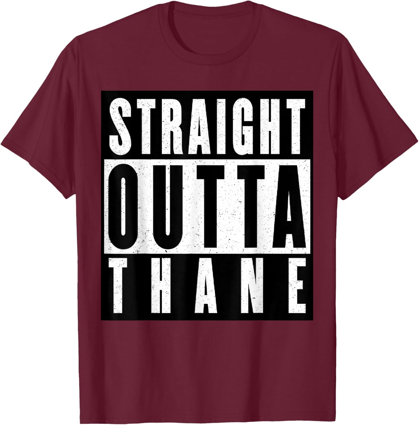 Straight Outta Thane India T-Shirt - T-Shirt | Maroon
