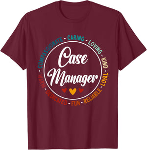Case Manager Nurse Case Management T-Shirt - T-Shirt | Maroon