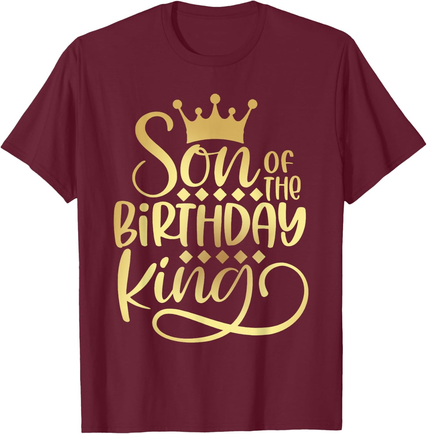 Son Of The Birthday King Boys Bday Party Gift T-Shirt - T-Shirt | Maroon