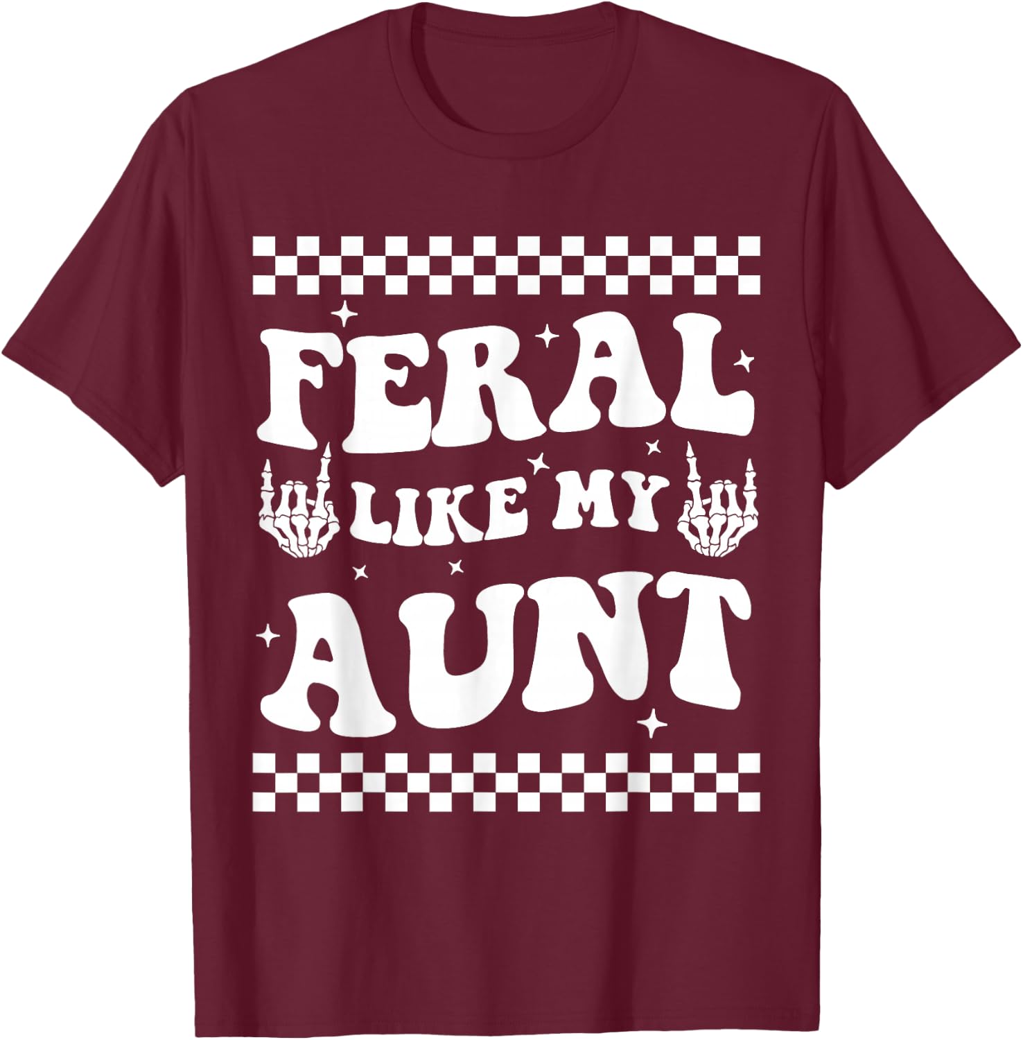Funny Feral Nephew Niece Auntie Boho Feral Like My Aunt T-Shirt - T-Shirt | Maroon
