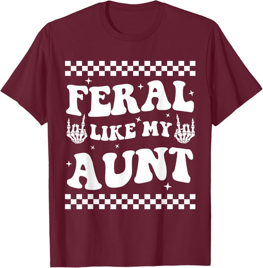 Funny Feral Nephew Niece Auntie Boho Feral Like My Aunt T-Shirt - T-Shirt | Maroon