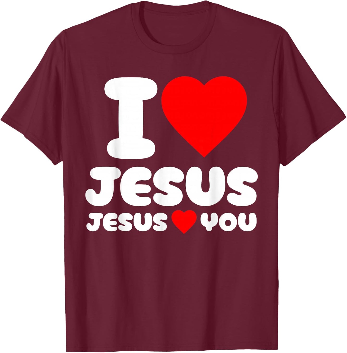 I Love Jesus and Jesus Loves You Christian T-Shirt - T-Shirt | Maroon