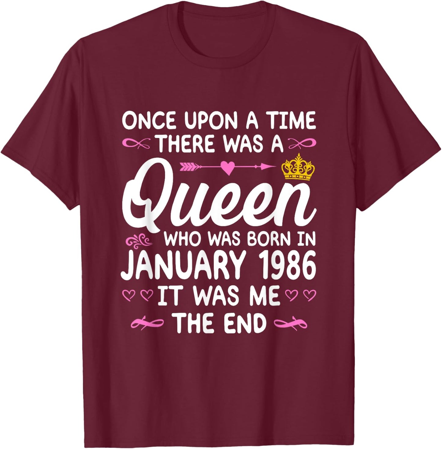 Once upon a Time there was a Queen. January 1986 Birthday T-Shirt - T-Shirt | Maroon