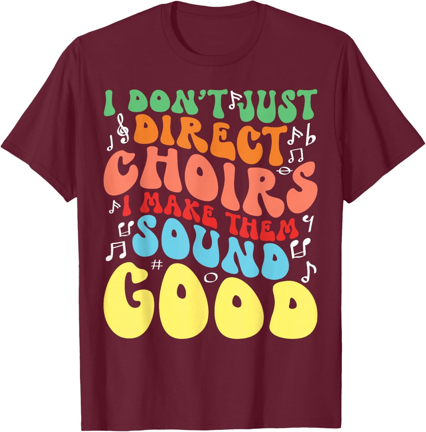 Choir Director Musician Musical Choir Choral Choir Teacher Men Women T-Shirt - T-Shirt | Maroon