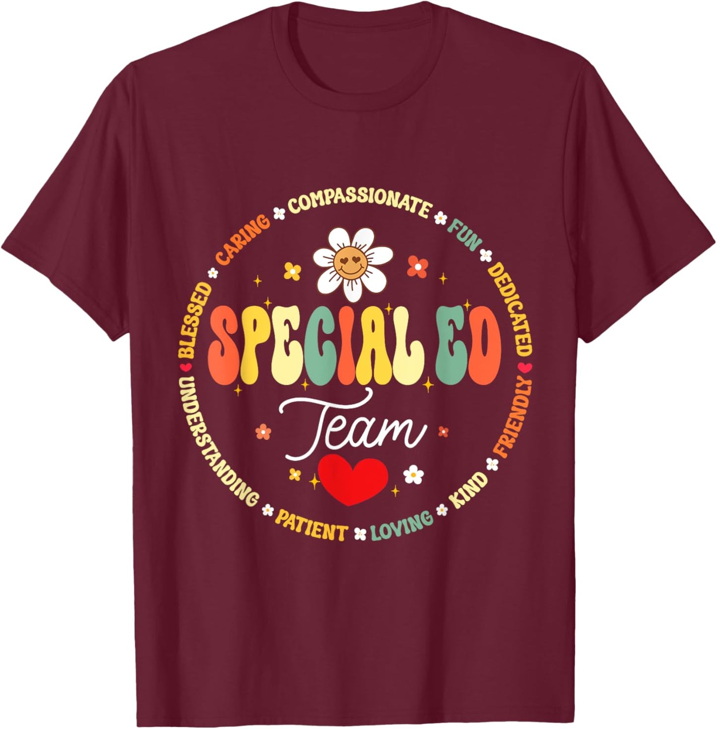 Special Education Teacher Special ED Team Life SPED T-Shirt - T-Shirt | Maroon