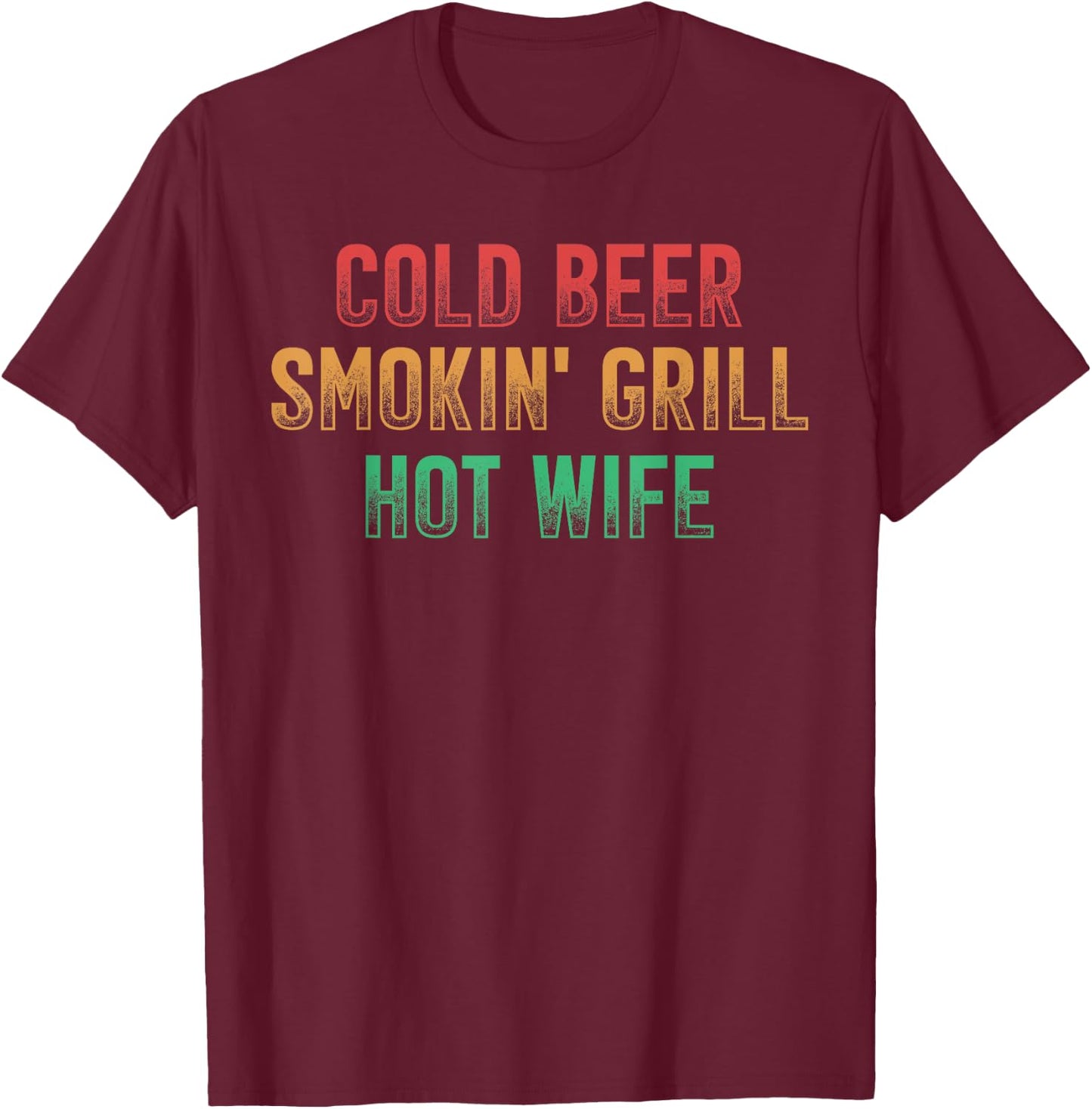 Cold Beer - Smokin' Grill - Hot Wife - Retro Style T-Shirt - T-Shirt | Maroon