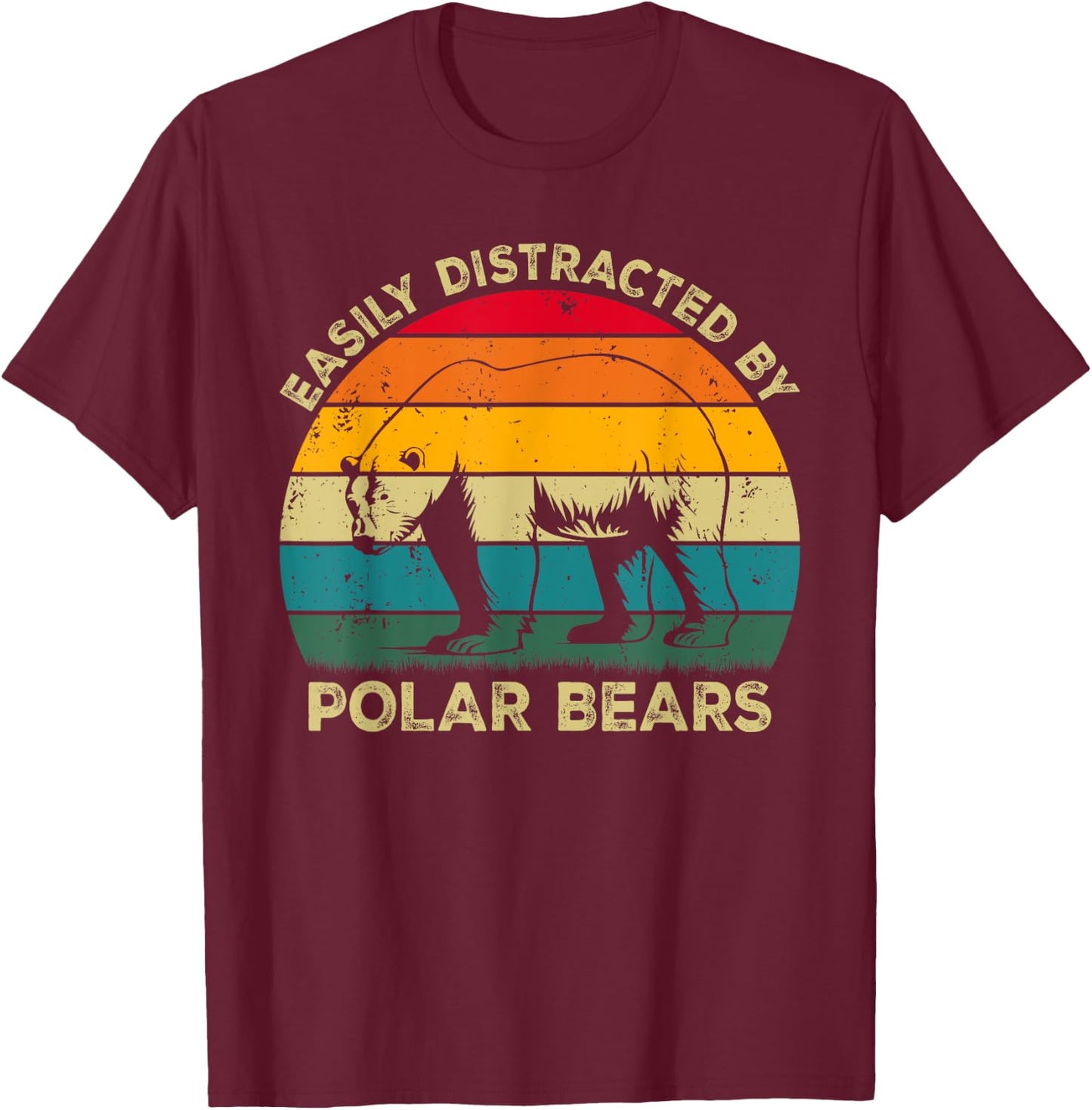 Easily Distracted By Polar Bears, Cute Polar Bear Lovers T-Shirt - T-Shirt | Maroon