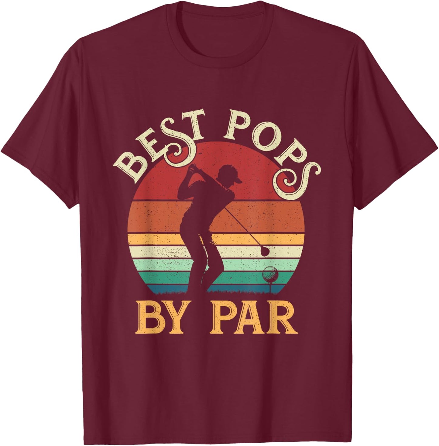 Vintage Best Pops By Par Father's Day Golfing Golf Lovers T-Shirt - T-Shirt | Maroon