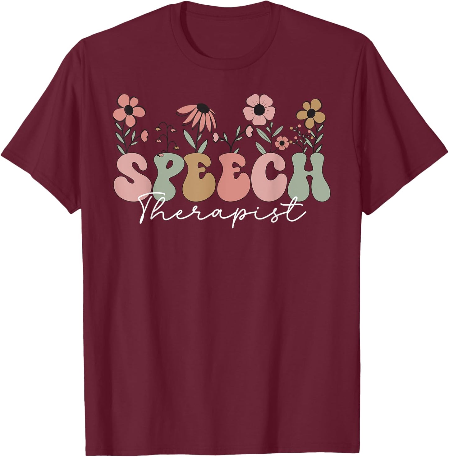 Speech Therapist SLP Therapy Speech Language Pathologist T-Shirt - T-Shirt | Maroon