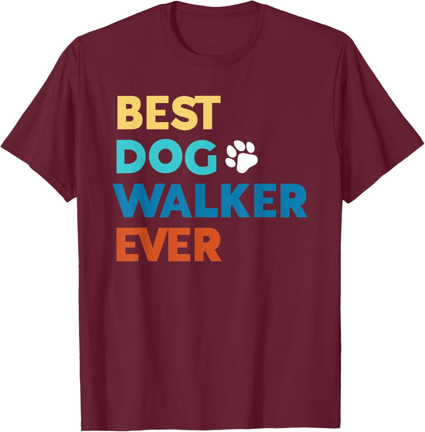 Best Dog Walker Ever Professional Dog Walker T-Shirt - T-Shirt | Maroon