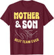 Mother & Son Best Team Ever Sons Mom Matching Mother Son T-Shirt - T-Shirt | Maroon