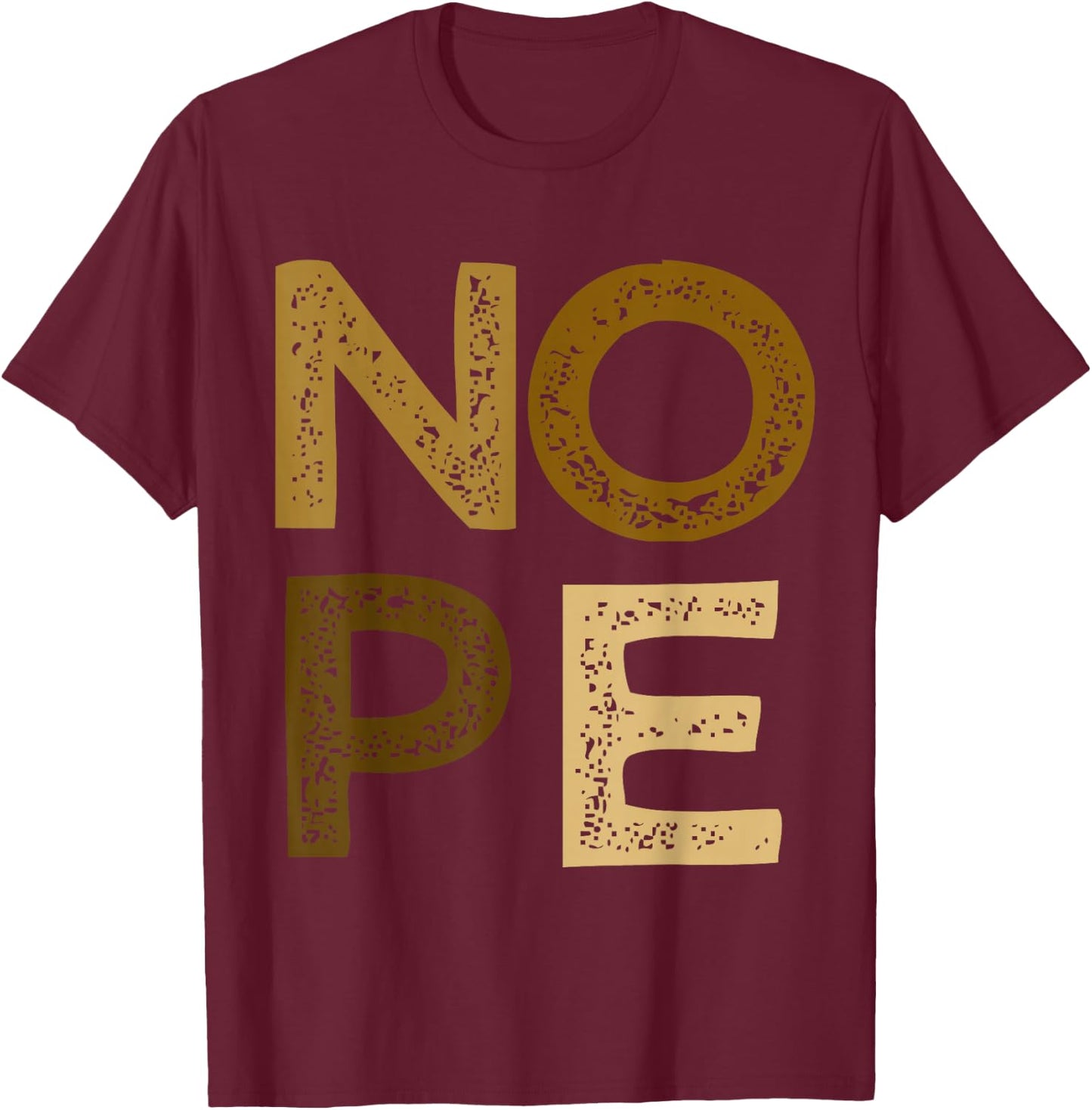 Brown NOPE! Brown Color Graphic T-Shirt - T-Shirt | Maroon