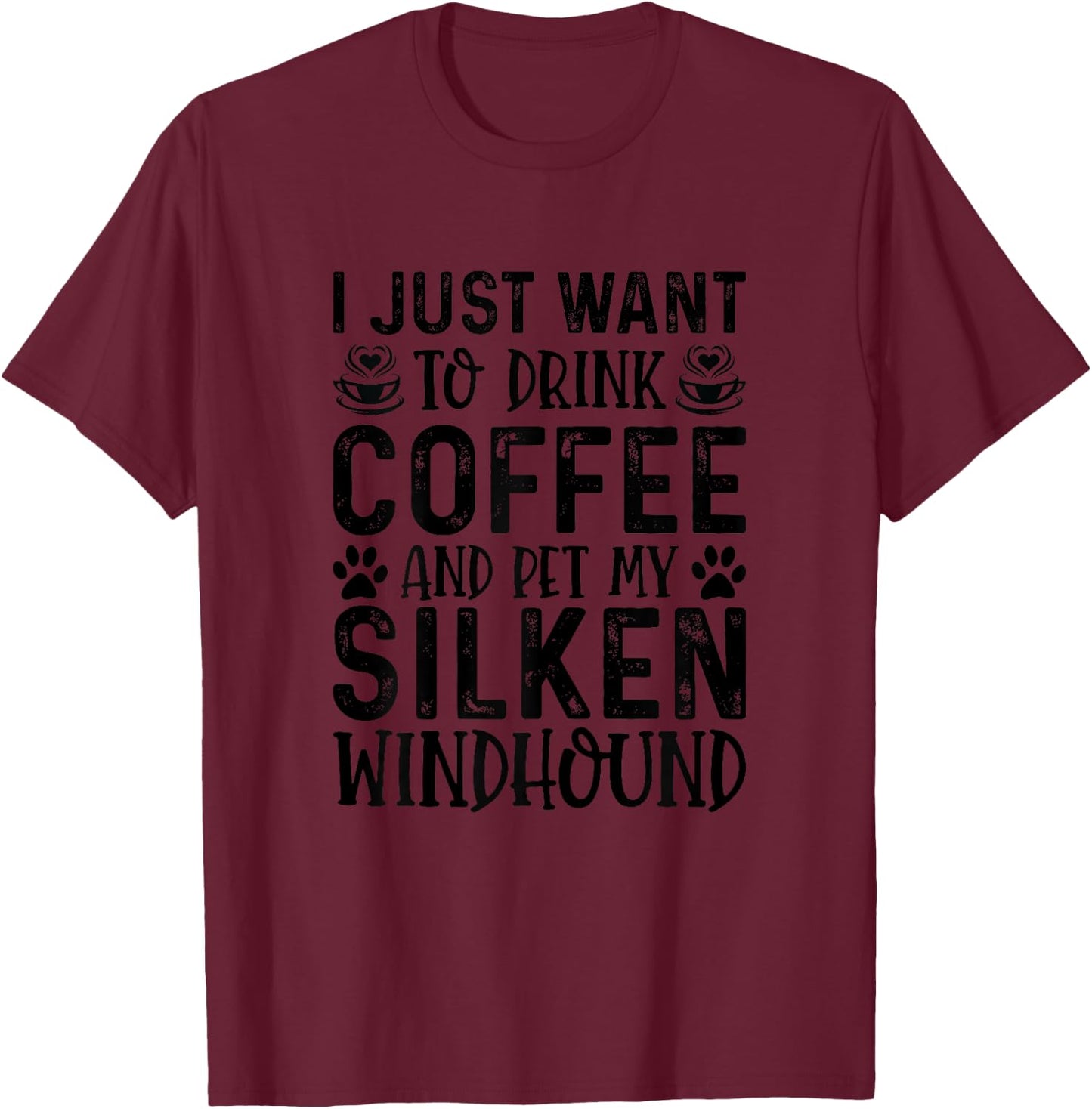 Silken Windhound Dog Owner Coffee Lover Funny Dog Mom T-Shirt - T-Shirt | Maroon
