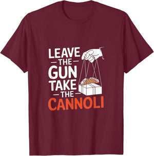 Funny Leave The Gun Take the Cannoli Men Women Italian Flag T-Shirt - T-Shirt | Maroon