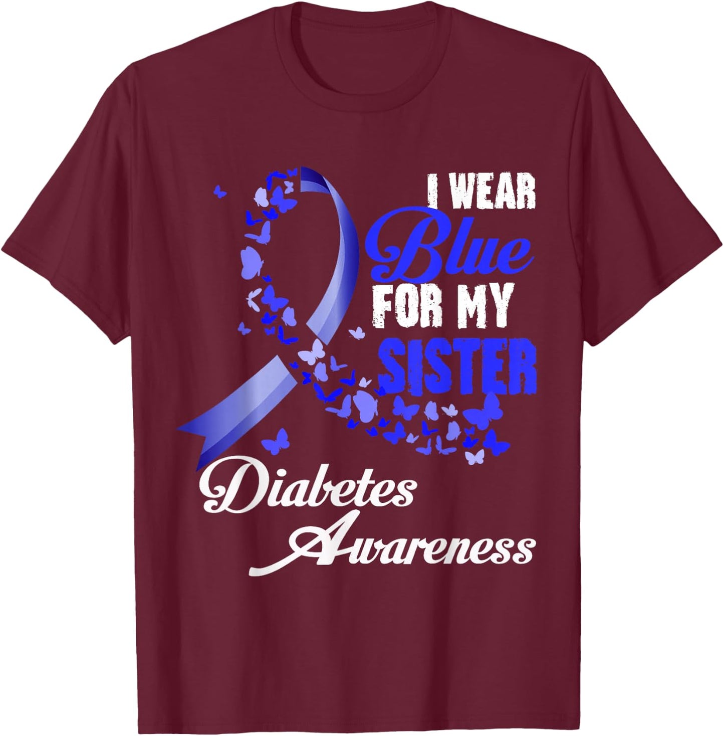 I Wear Blue For My Sister T1D Diabetes Awareness Blue Ribbon T-Shirt - T-Shirt | Maroon