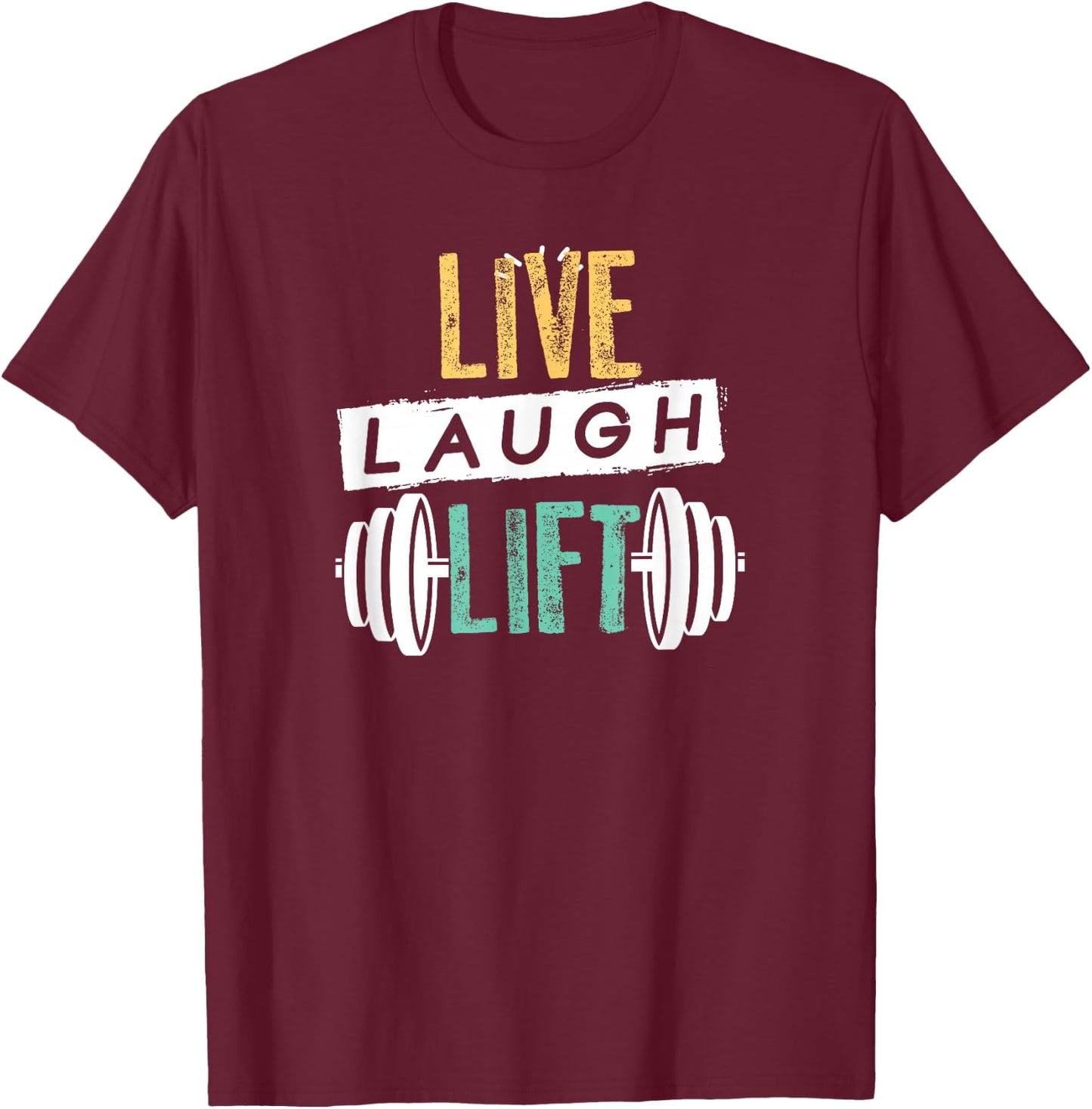 Live Laugh Lift Gym And Fitness Design T-Shirt - T-Shirt | Maroon