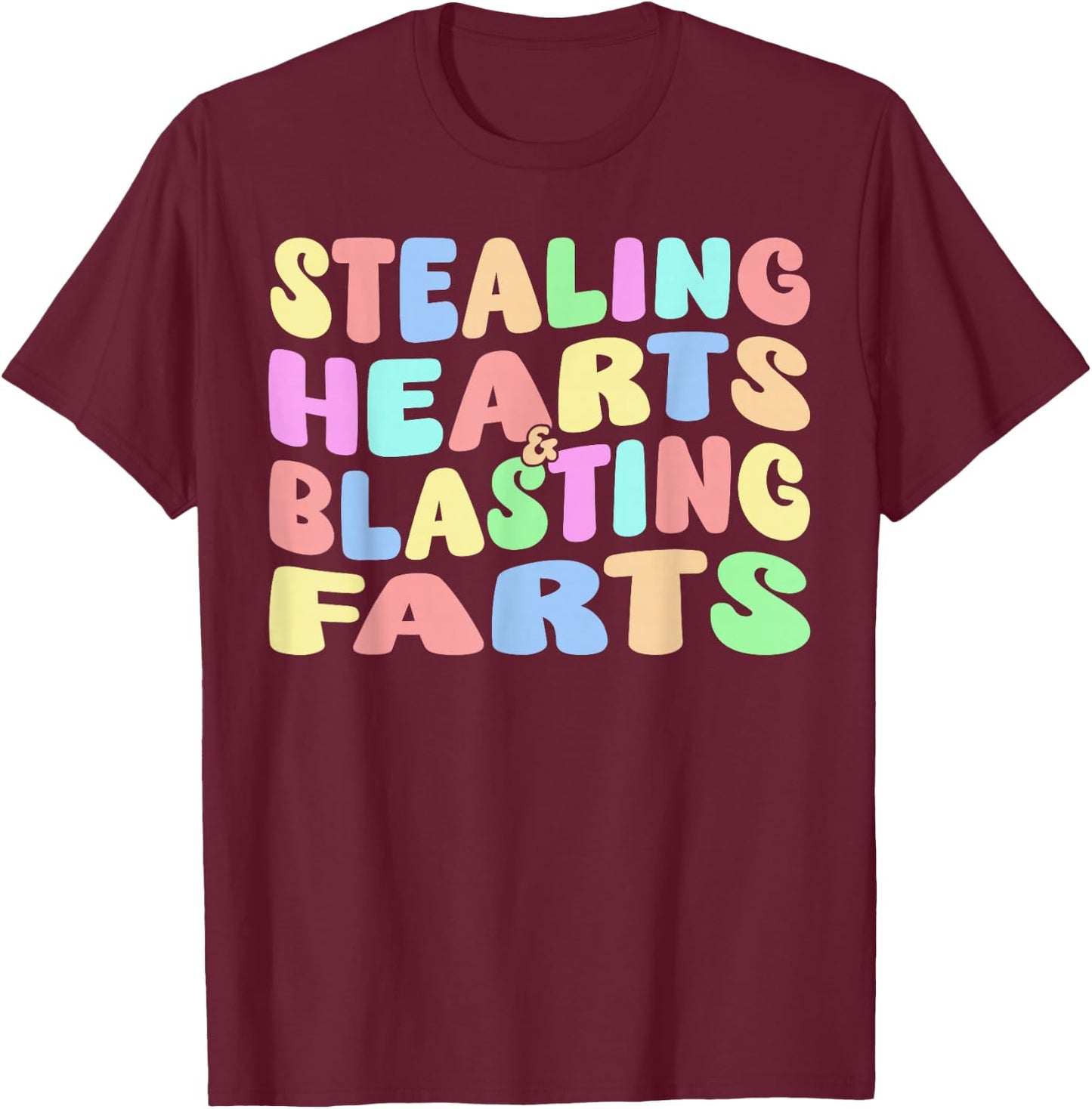 Stealing Hearts & Blasting Farts - Funny Fart Joke T-Shirt - T-Shirt | Maroon