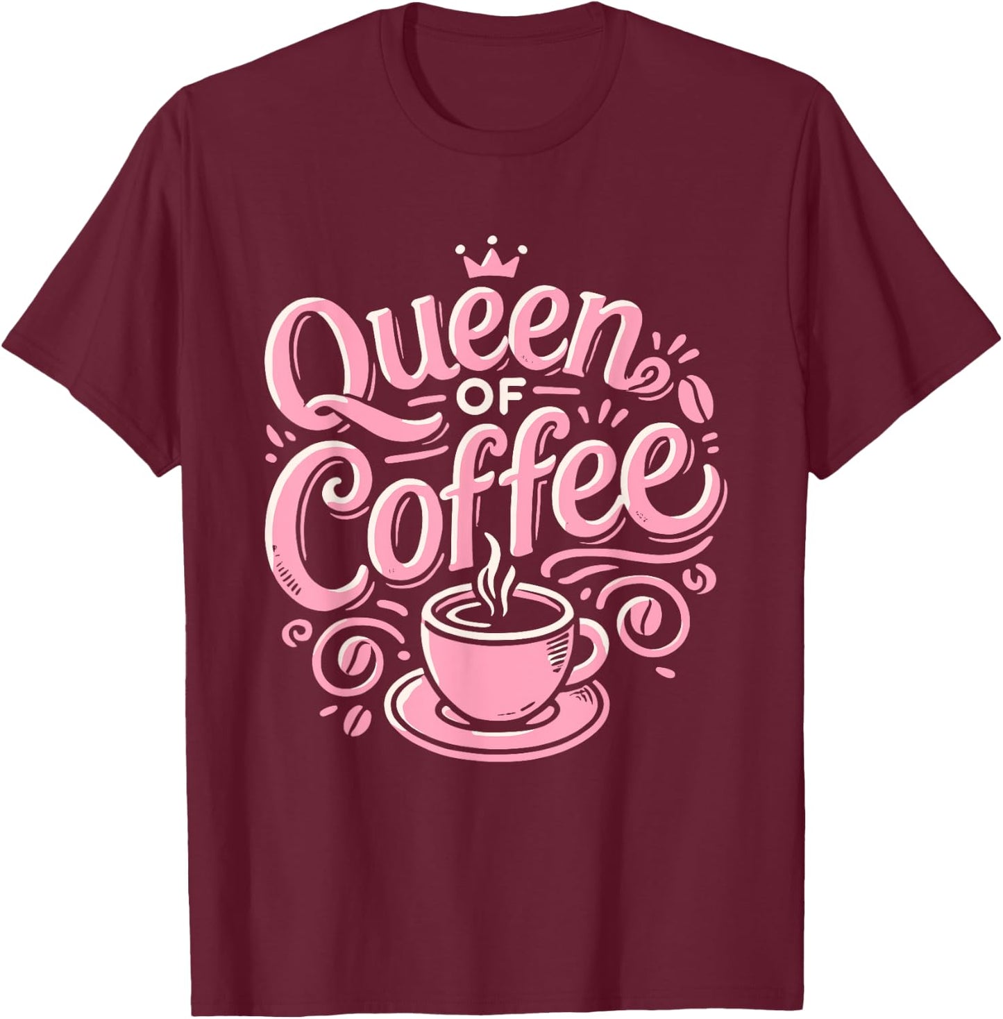 Queen Of Coffee T-Shirt - T-Shirt | Maroon