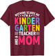 Nothing Scares Me I'm a Kindergarten Teacher and a Mom T-Shirt - T-Shirt | Maroon