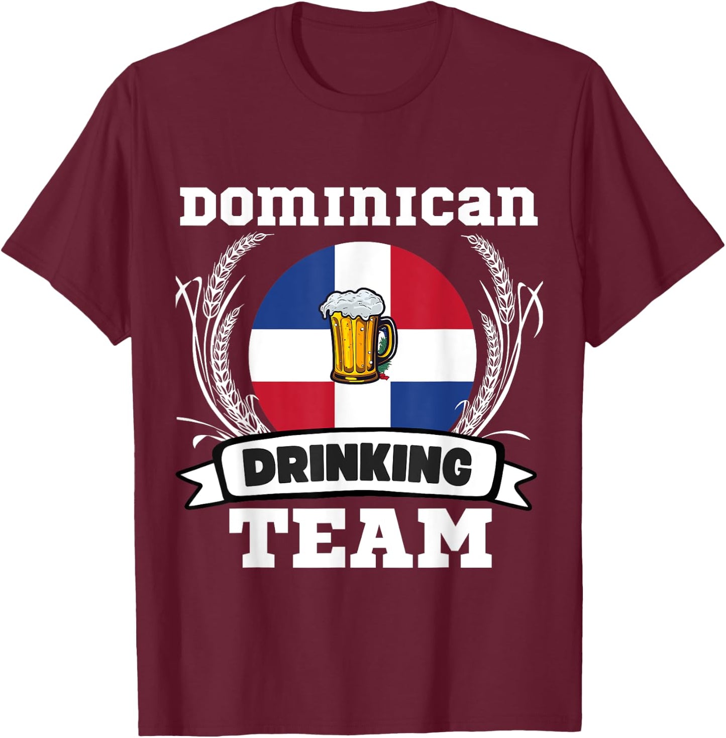 Dominican Flag Drinking Team Funny Beer Heritage Month Party T-Shirt - T-Shirt | Maroon