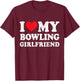 I Love My Bowling Girlfriend Funny Boyfriend Valentines T-Shirt - T-Shirt | Maroon