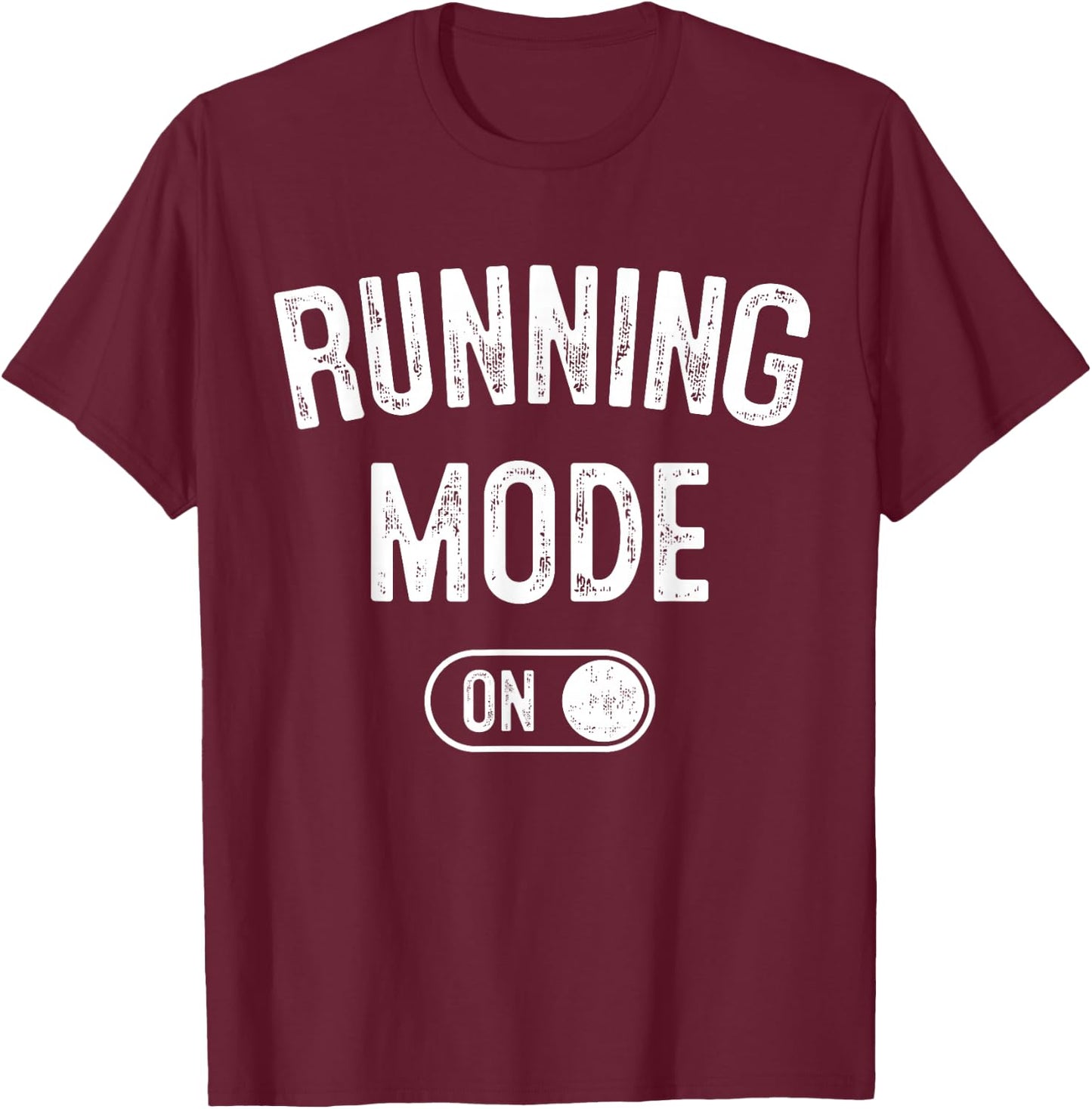 Running Mode On Funny Runner Gift Marathon Runner T-Shirt - T-Shirt | Maroon