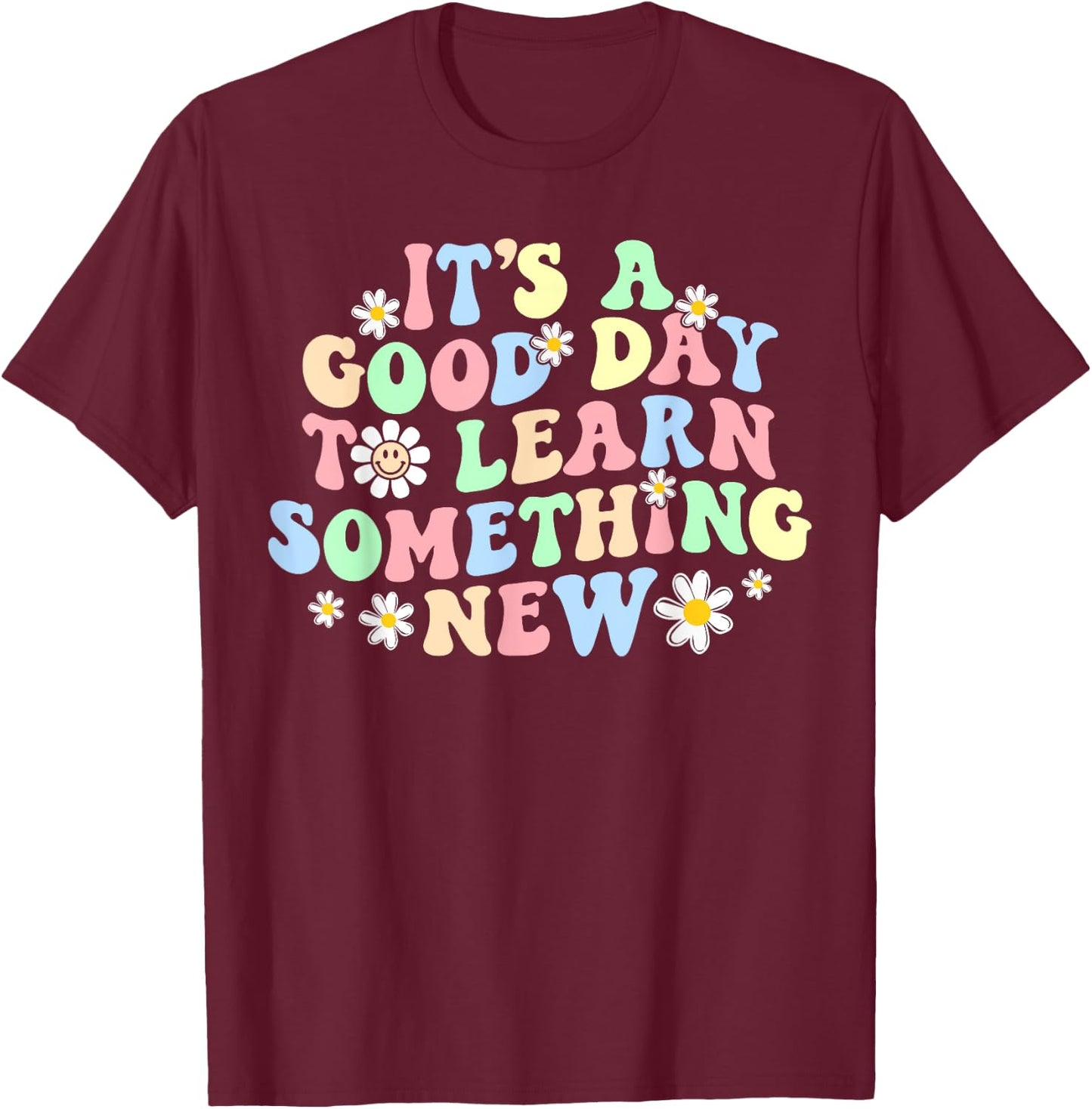 Retro Teacher Shirt, It's A Good Day To Learn Something New Men Women Kids T-Shirt - T-Shirt | Maroon