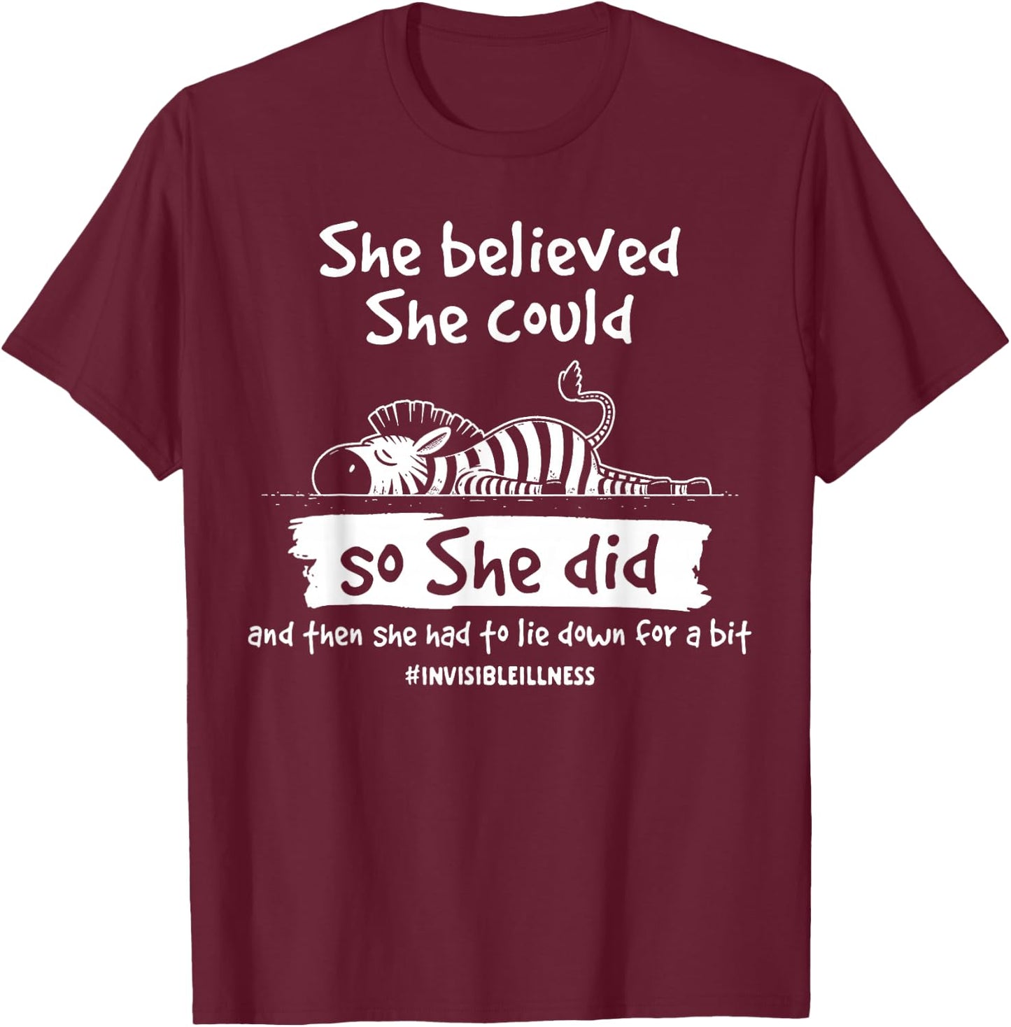 EDS Warrior She Had to Lie Down for A Bit Invisible Illness T-Shirt - T-Shirt | Maroon