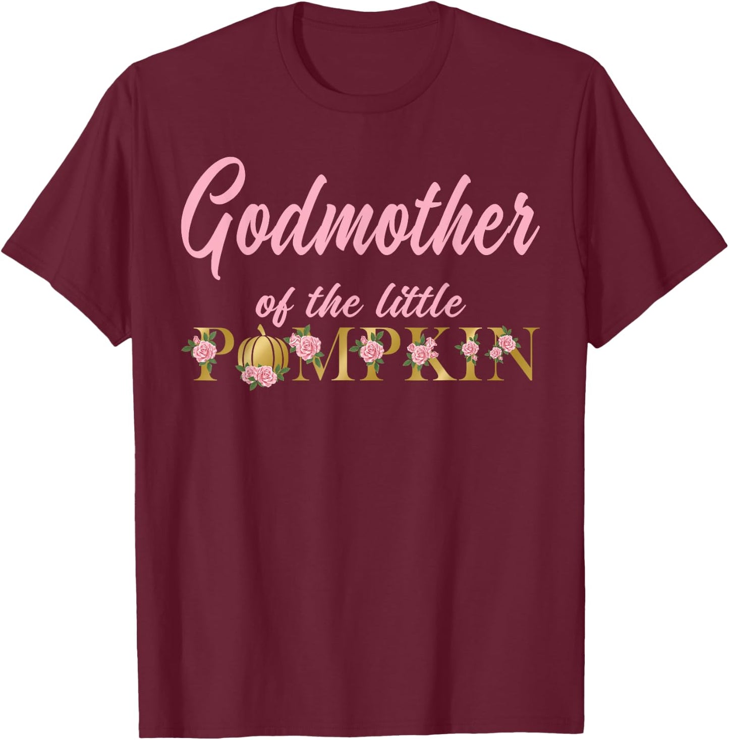 Godmother of Little Pumpkin First Birthday Autumn Pumpkin T-Shirt - T-Shirt | Maroon
