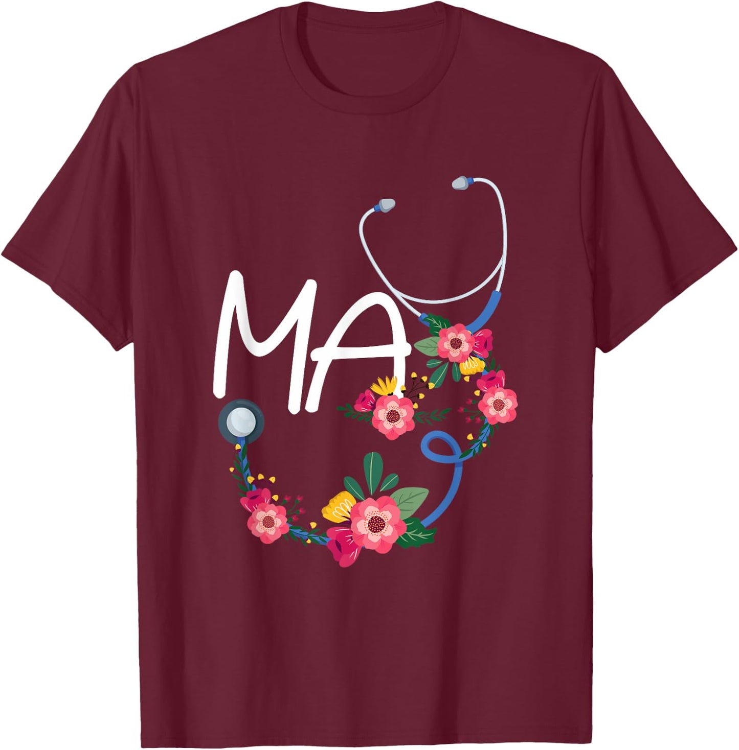 Medical Assistant Hospital Stethoscope Floral Wreath T-Shirt - T-Shirt | Maroon