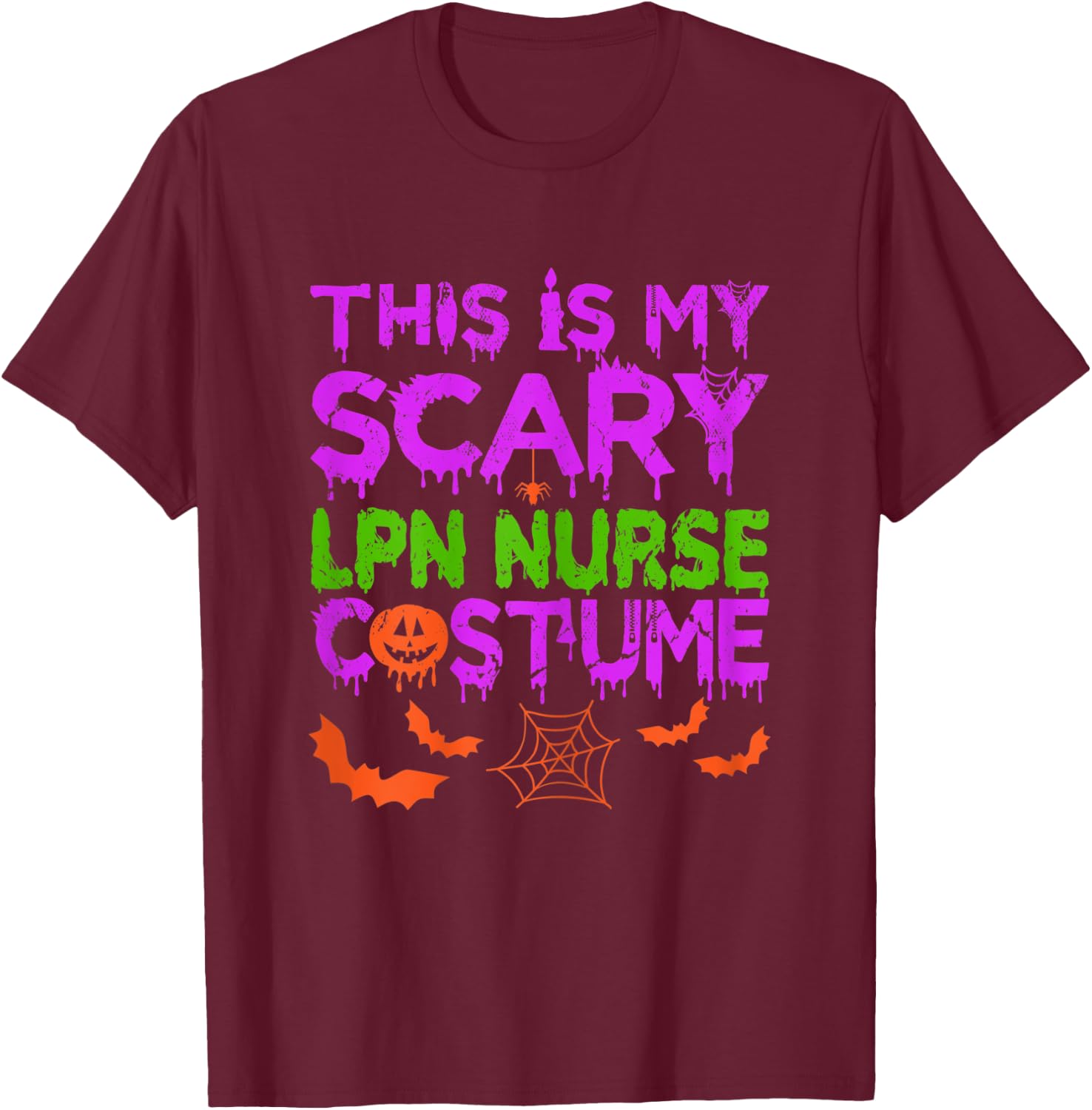 This Is My Scary LPN Nurse Costume Halloween T-Shirt - T-Shirt | Maroon