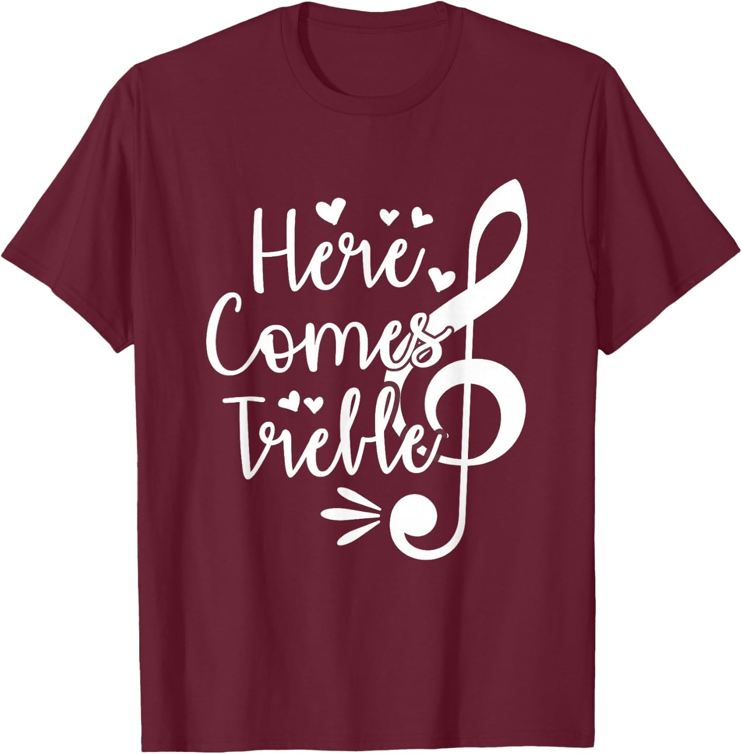 Here Comes Treble T-Shirt - T-Shirt | Maroon