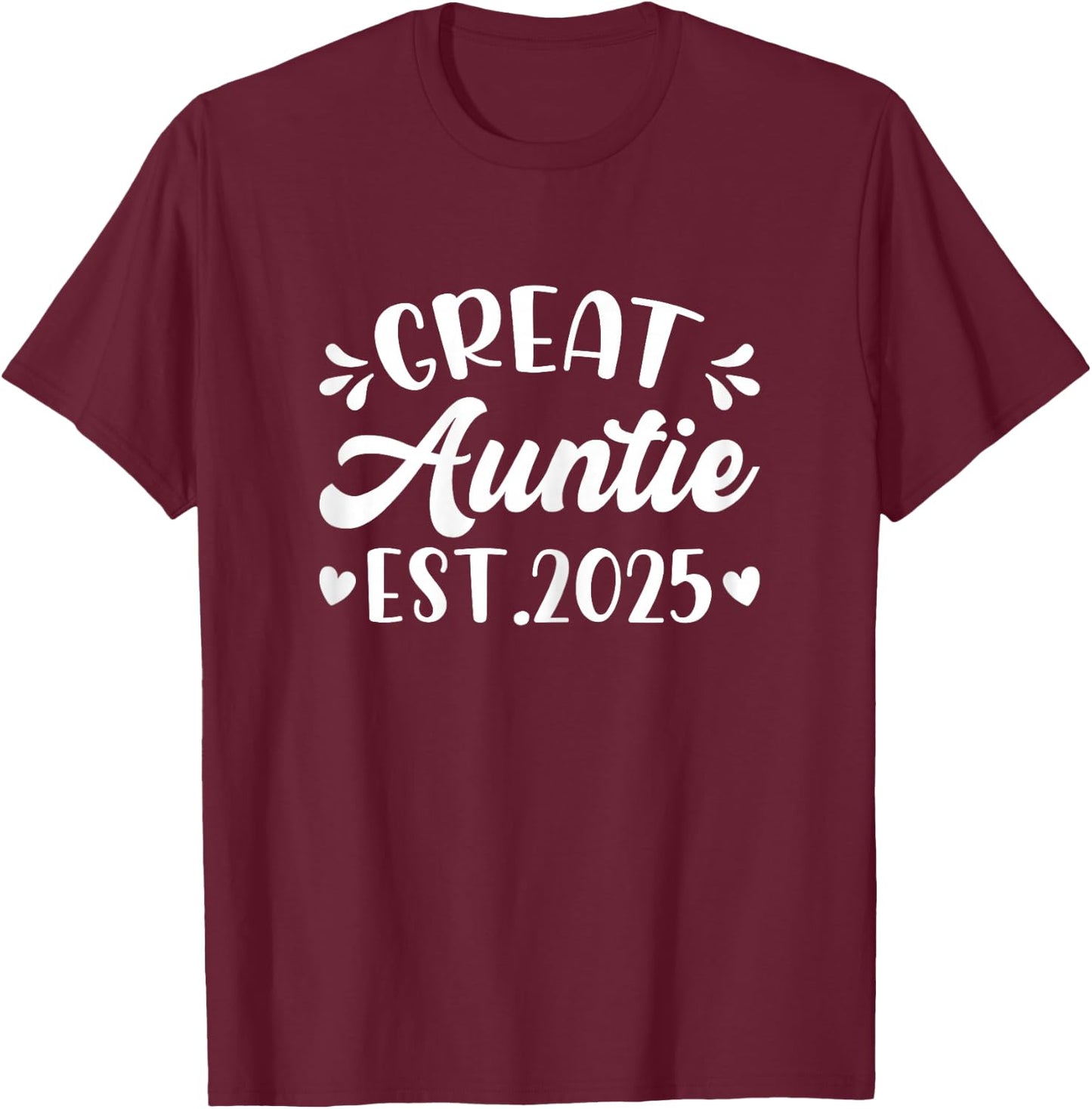 Great Auntie Est 2025 Promoted to Great Auntie 2025 T-Shirt - T-Shirt | Maroon