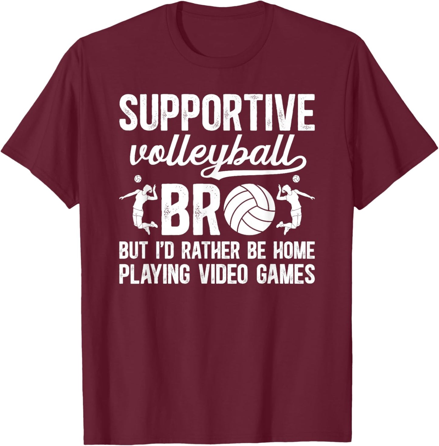 Supportive Volleyball Bro Funny Volleyball Brother T-Shirt - T-Shirt | Maroon