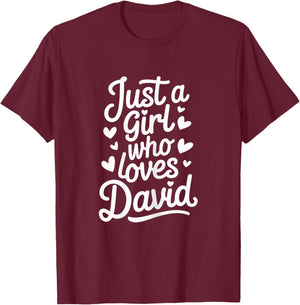 Just A Girl who loves DAVID Cute DAVID T-Shirt - T-Shirt | Maroon