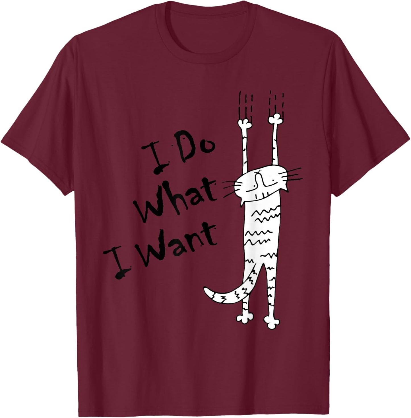 I DO What I Want cat Lover Gifts and Men Funny T-Shirt - T-Shirt | Maroon