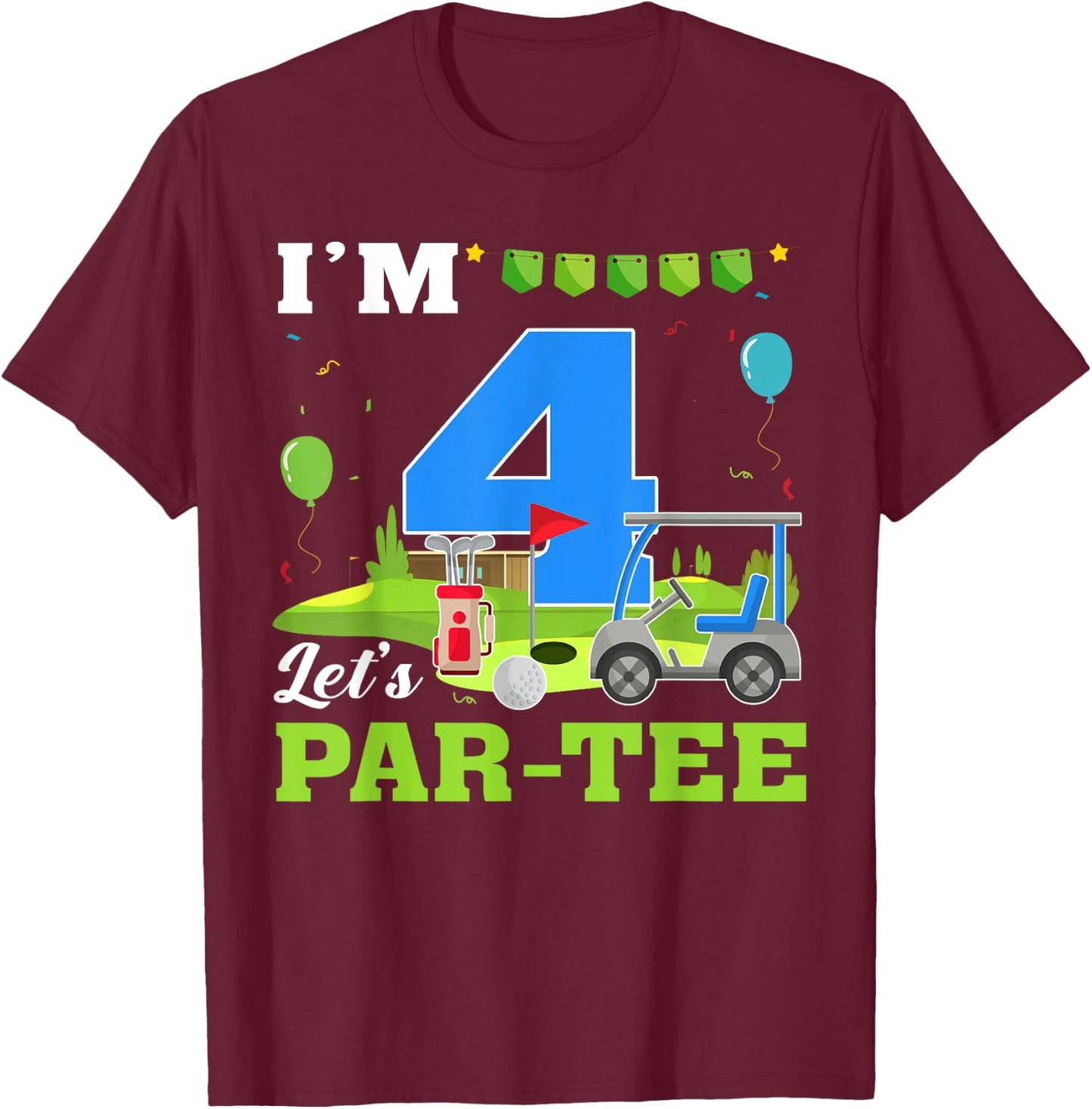 I'm 4 Let's Par- Birthday Golf 4th Party Sport Kids T-Shirt - T-Shirt | Maroon