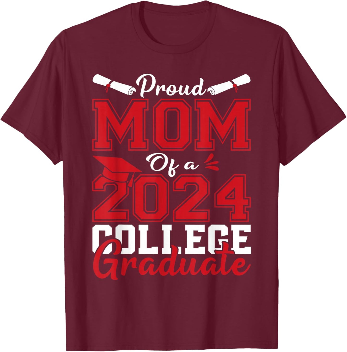 Mom Senior 2024 Proud Mom Of A 2024 College Graduate T-Shirt - T-Shirt | Maroon