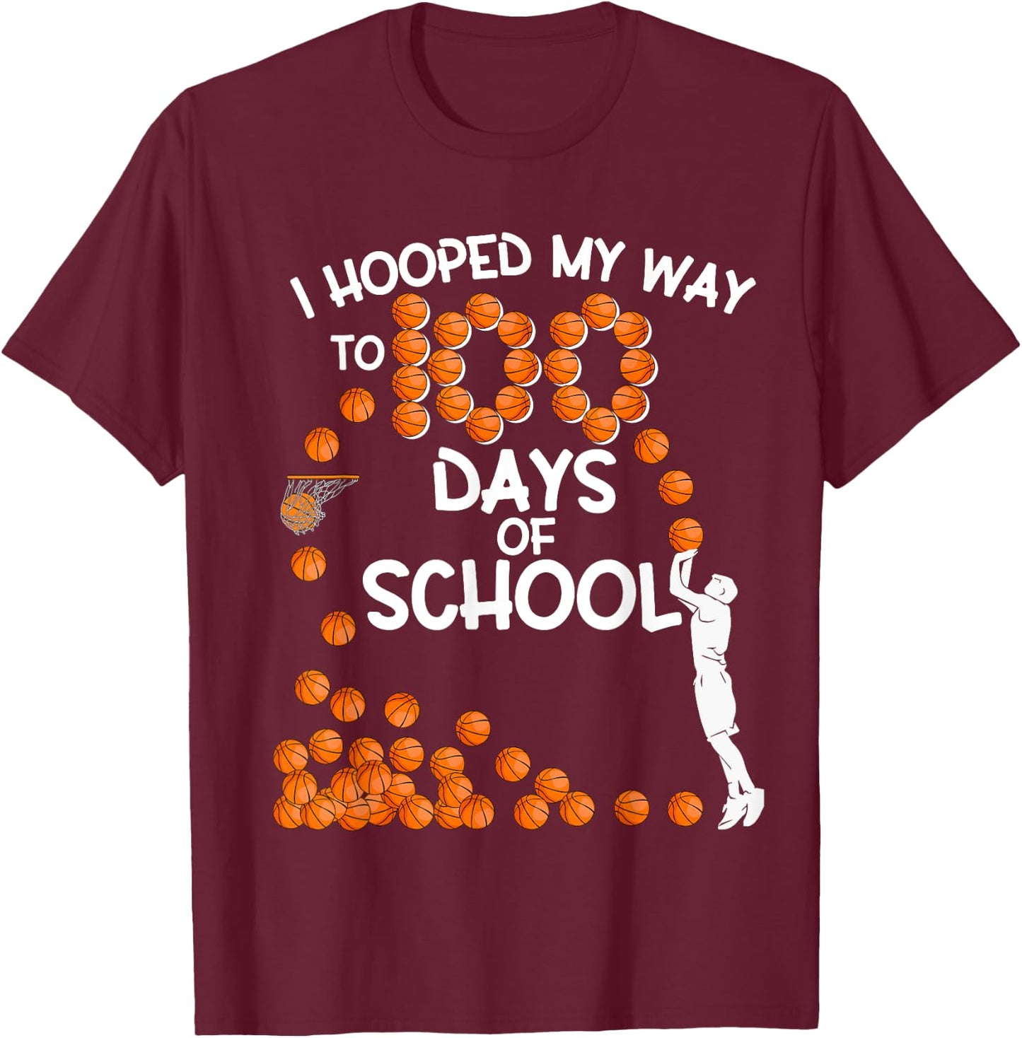 I Hooped My Way To 100 Days Of School Basketball Player T-Shirt - T-Shirt | Maroon