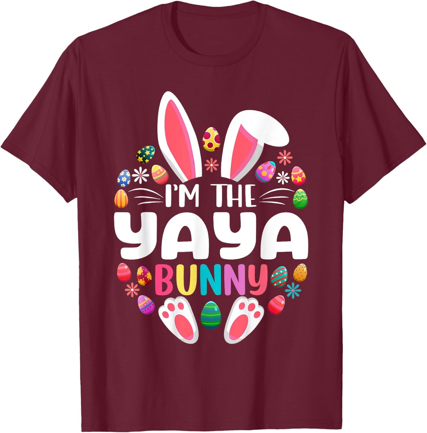 I'm The Yaya Bunny Funny Easter Day Family Matching T-Shirt - T-Shirt | Maroon