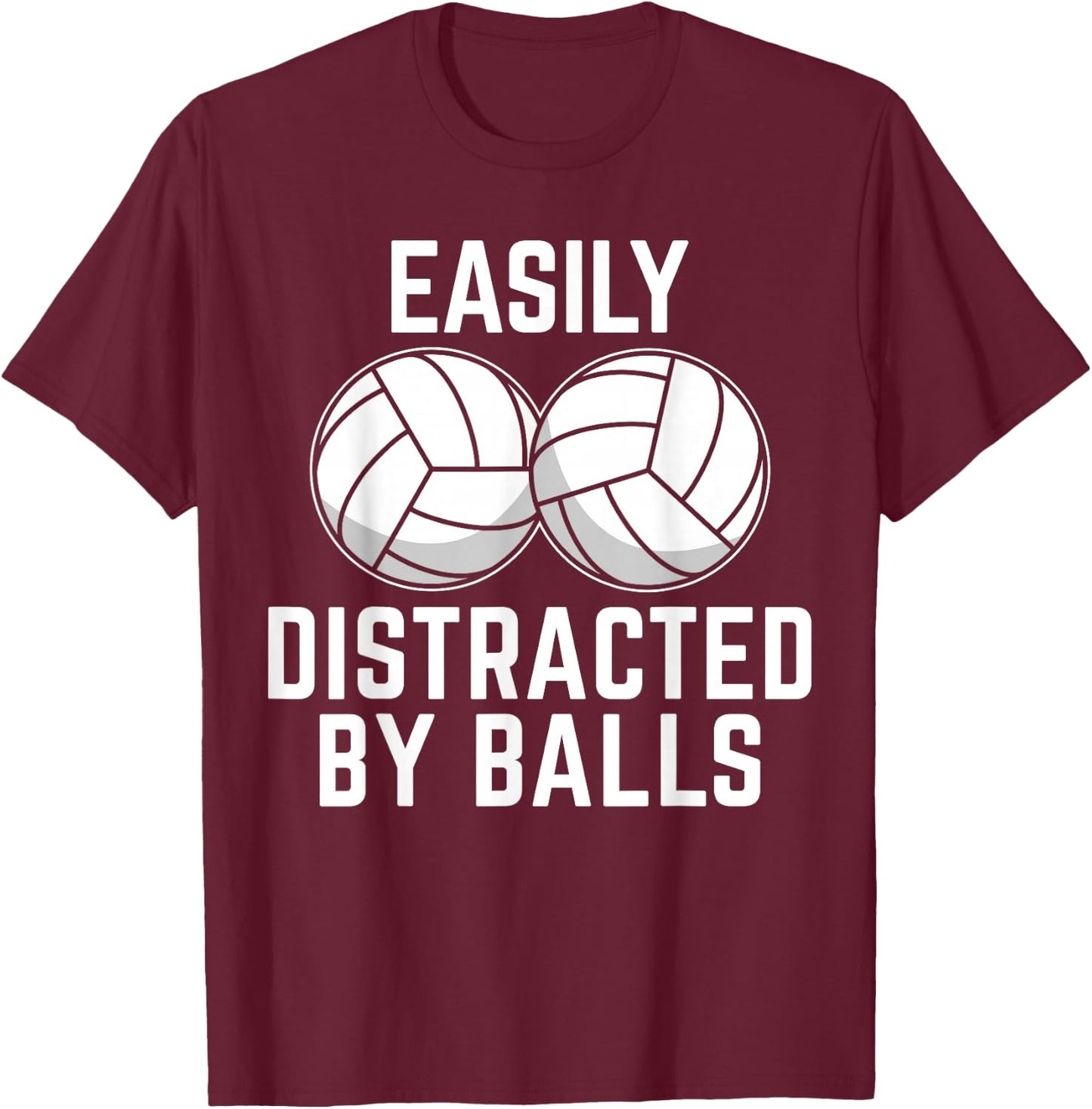 Easily Distracted by Balls Funny Volleyball Player Girl Boy T-Shirt - T-Shirt | Maroon