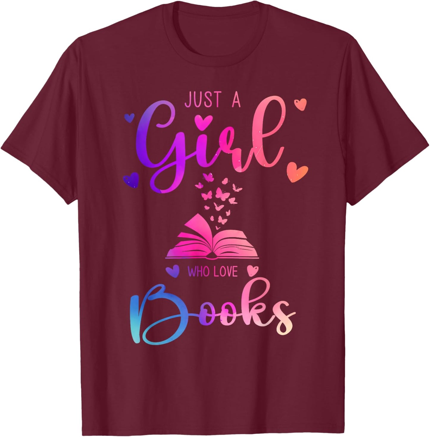 Just a Girl Who Loves Books Dress and Kids T-Shirt - T-Shirt | Maroon