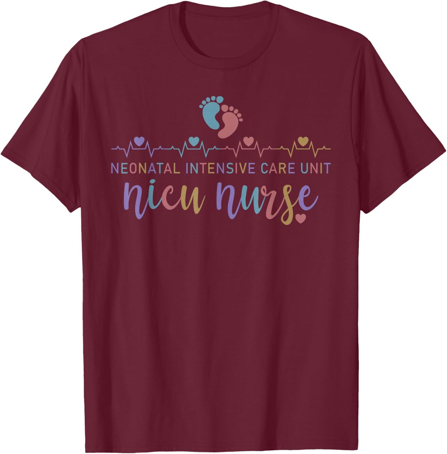 NICU Nurse Neonatal ICU Nurse Infant Care Specialist Newborn T-Shirt - T-Shirt | Maroon
