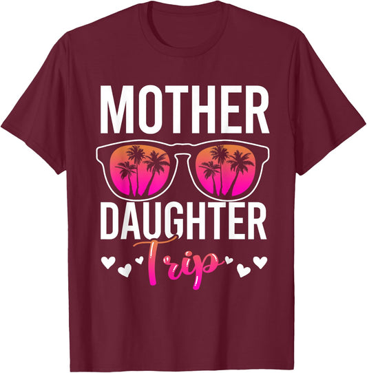 Mother Daughter Trip Matching Daughters Mom Mother Daughter T-Shirt - T-Shirt | Maroon