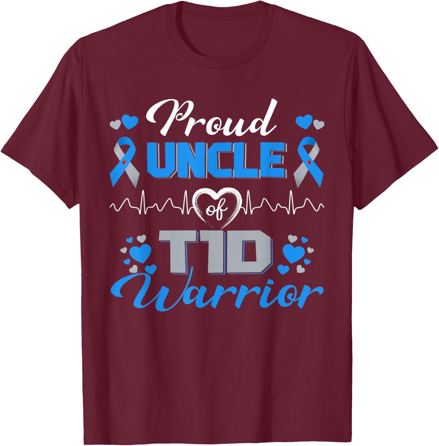 Proud Uncle Of T1D Warrior Type 1 Diabetes Awareness Month T-Shirt - T-Shirt | Maroon