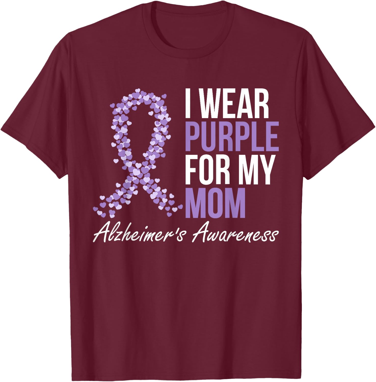 Alzheimers Awareness Dementia Mom I Wear Purple Ribbon T-Shirt - T-Shirt | Maroon