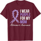 Alzheimers Awareness Dementia Mom I Wear Purple Ribbon T-Shirt - T-Shirt | Maroon