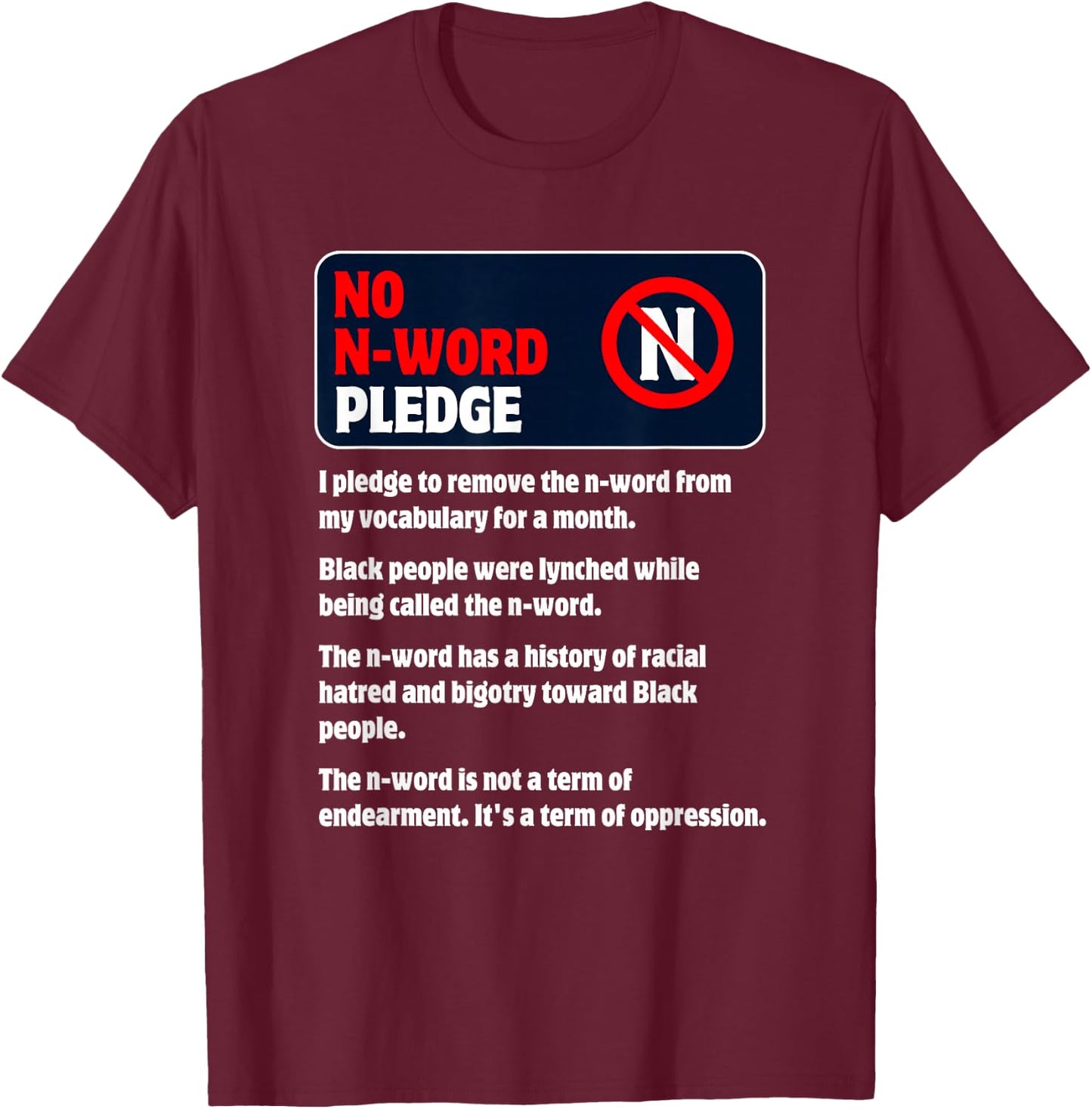 No N-Word Pledge For A Month To Stop Hateful Racist Language T-Shirt - T-Shirt | Maroon